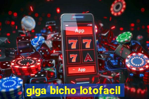 giga bicho lotofacil